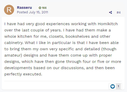 I have had very good experiences working with homikitch over the last couples of years.